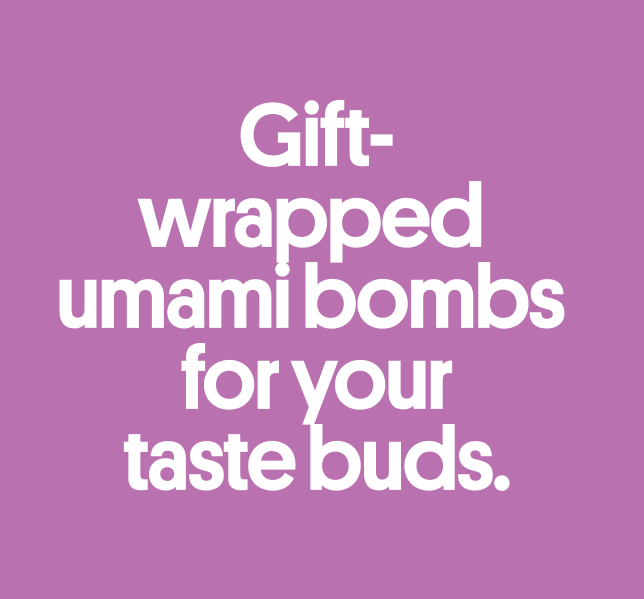 Text on a purple background reads, "Gift-wrapped umami bombs for your taste buds.